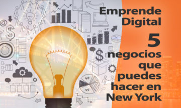 Negocios Digitales: 5 ideas básicas para emprender en New York